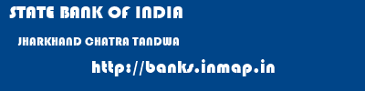 STATE BANK OF INDIA  JHARKHAND CHATRA TANDWA   banks information 